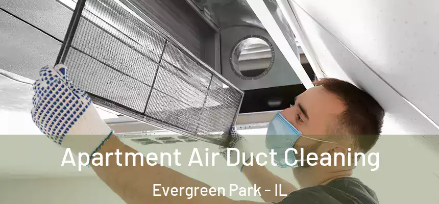 Apartment Air Duct Cleaning Evergreen Park - IL