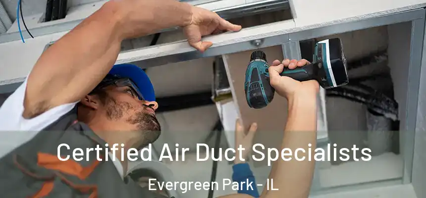  Certified Air Duct Specialists Evergreen Park - IL