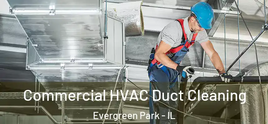  Commercial HVAC Duct Cleaning Evergreen Park - IL